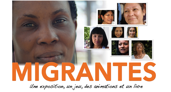 Projet Migrantes : photos de femmes avec le titre en gros, et marqué dessous : une exposition, un jeu, des animations et un livre